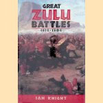 Great Zulu Battles, 1838-1906 door Ian Knight