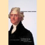 Understanding Thomas Jefferson door E. M. Halliday