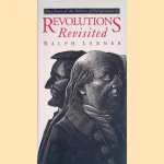 Revolutions Revisited: Two Faces of the Politics of Enlightenment door Ralph Lerner