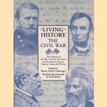 Living History the Civil War: The History of the War Between the States in Documents, Essays, Letters, Songs, and Poems door Henry Steele Commager