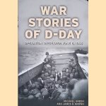 War Stories of D-Day: Operation Overlord: June 6, 1944 door James D. Brown e.a.