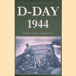 D-Day 1944: Voices From Normandy door Robin H. Neillands e.a.