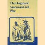 The Origins of America's Civil War door Bruce Collins