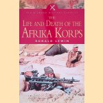 The Life and Death of the Afrika Korps: A Biography door Ronald Lewin