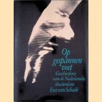 Op gespannen voet: geschiedenis van de Nederlandse theaterdans vanaf 1900: met een woord vooraf door Anton Koolhaas door Eva van Schaik
