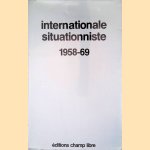 Internationale Situationniste 1958-69
Les Sections de l'Internationale Situationniste
€ 60,00