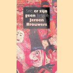 Sire, er zijn geen Belgen door Jeroen Brouwers