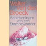 Aantekeningen van een stambewaarder door Walter van den Broeck