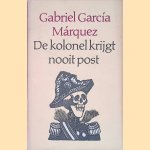 De kolonel krijgt nooit post door Gabriel Carcia Marquez