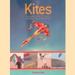Kites: Flying Skills and Techniques, from Basic Toys to Sport Kites door Rosanne Cobb