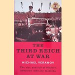 Third Reich at War: The Rise and Fall of Hitler's Awesome Military Machine door Michael Veranov