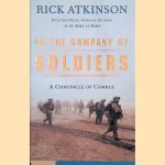 In the Company of Soldiers: A Chronicle of Combat door Rick Atkinson