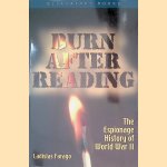 Burn After Reading: The Espionage History of World War II door Ladislas Farago