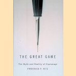 The Great Game: The Myth and Reality of Espionage
Frederick Porter Hitz
€ 9,00 The Great Game: The Myth and Reality of Espionage
Frederick Porter Hitz
€ 9,00