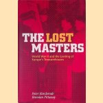 The Lost Masters: World War II and the Looting of Europe's Treasurehouses door Peter Harclerode e.a.