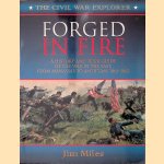 Forged in Fire: A History and Tour Guide of the War in the East, from Manassas to Antietam, 1861-1862 door Jim Miles