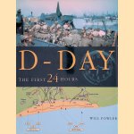 D-Day: the First 24 Hours door Will Fowler