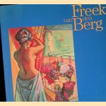 Freek van den Berg: leven met kleur door Ed Wingen e.a.