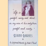 "Life is Painful, Nasty & Short... in My Case it Has Only Been Painful and Nasty": Djuna Barnes, 1978-1981: an Informal Memoir door Hank O'Neal
