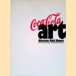 Coca-Cola Art: Konsum, Kult, Kunst door Christa Murken-Altrogge