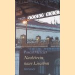 Nachttrein naar Lissabon door Pascal Mercier