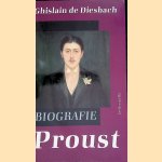 Proust: Biografie door Ghislain de Diesbach