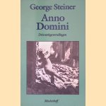 Anno Domini: drie oorlogsvertellingen door George Steiner