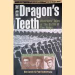 Into the Dragon's Teeth: Warriors' Tales of the Battle of the Bulge door Dan Lynch e.a.