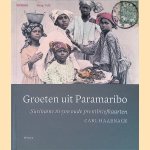 Groeten uit Paramaribo: Suriname in 500 oude ansichten door Carl Haarnack