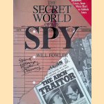 The Secret World of the Spy: Stories of Espionage, Deception & Discovery door Will Fowler