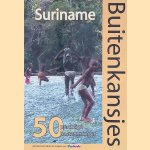 Buitenkansjes: Suriname: 50 prachtige bestemmingen door Leonoor Wagenaar e.a.