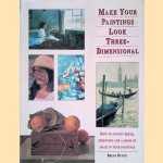 Make Your Paintings Look Three-Dimensional: How to Convey Depth, Dimension and a Sense of Space in Your Paintings door Brian Dunce