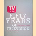 TV Guide: Fifty Years of Television door Mark Lasswell