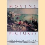 Moving Pictures door Anne Hollander