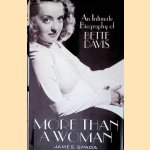 More Than a Woman: An Intimate Biography of Bette Davis door James Spada