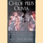Chloe Plus Olivia: An Anthology of Lesbian Literature from the Seventeenth Century to the Present door Lillian Faderman