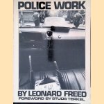 Police Work door Leonard Freed e.a.
