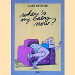 Where's My Baby Now? door Claire Bretécher