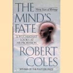 The Mind's Fate: A Psychiatrist Looks at His Profession: Thirty Years of Writings door Robert Coles