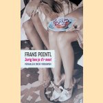 Jarig ben je d'r mee! Verhalen over vrouwen door Frans Pointl