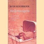 Medereizigers: over de liefde tussen mensen en dieren door Rudy Kousbroek
