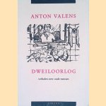 Dweiloorlog: verhalen over oude mensen door Anton Valens