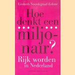 Hoe denkt een miljonair? Rijk worden in Nederland
Liesbeth Noordegraaf-Eelens
€ 10,00