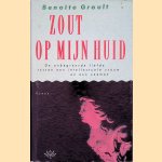 Zout op mijn huid: de onbegrensde liefde tussen een intellectuele vrouw en een zeeman door Benoîte Groult