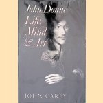 John Donne: Life, Mind and Art door John Carey