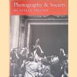 Photography & Society door Gisèle Freund