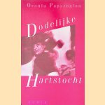 Dodelijke hartstocht door Orania Papazoglou e.a.
