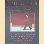 Walking with Garbo: Conversations and Recollections door Raymond W. Daum e.a.