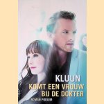 Komt een vrouw bij de dokter door Kluun