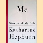 Me: Stories of My Life door Katharine Hepburn